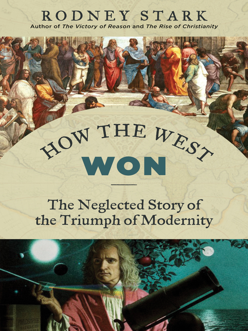 Title details for How the West Won by Rodney Stark - Available